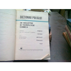 DICTIONAR POLIGLOT DE INDUSTRIE SI TEHNOLOGIE CHIMICA ENGLEZA-ROMANA-GERMANA -FRANCEZA -RUSA,ED.TEHNICA ,BUCURESTI 1968,STARE BUNA,774 FORMAT A4,