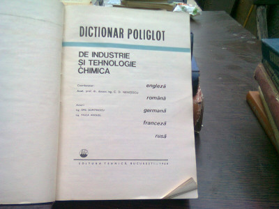 DICTIONAR POLIGLOT DE INDUSTRIE SI TEHNOLOGIE CHIMICA ENGLEZA-ROMANA-GERMANA -FRANCEZA -RUSA,ED.TEHNICA ,BUCURESTI 1968,STARE BUNA,774 FORMAT A4, foto