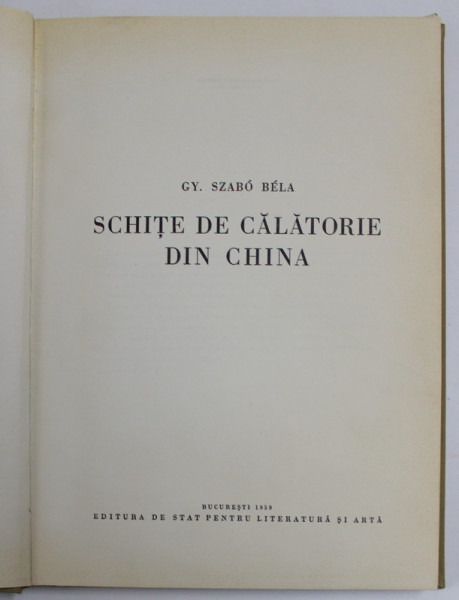 SCHITE DE CALATORIE DIN CHINA de GY. SZABO BELA , 1959