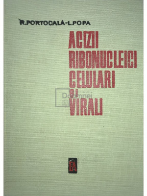 R. Portocală - Acizii ribonucleici celulari și virali (editia 1966) foto