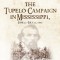 Outwitting Forrest: The Tupelo Campaign in Mississippi, June 22 - July 23, 1864