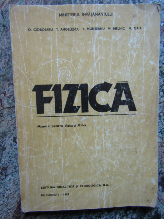 Fizica. Manual Pentru Clasa A XII-a - D. Ciobotaru, T. Angelescu