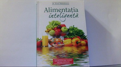 Emil Radulescu - ALIMENTATIA INTELIGENTA ( 2011 ) foto