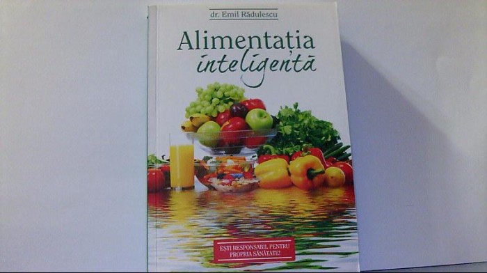 Emil Radulescu - ALIMENTATIA INTELIGENTA ( 2011 )