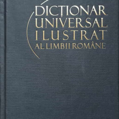 DICTIONAR UNIVERSAL ILUSTRAT AL LIMBII ROMANE VOL.1 A (BALAI)-IOAN OPREA, CARMEN-GABRIELA PAMFIL, RODICA RADU, V