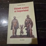 ULTIMII ERETICI AI IMPERIULUI - VASILE ERNU