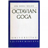 Ion Dodu Balan - Octavian Goga - monografie - 108069