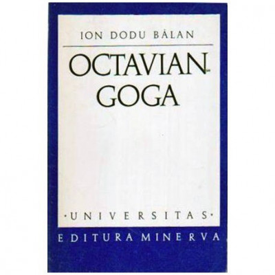 Ion Dodu Balan - Octavian Goga - monografie - 108069 foto