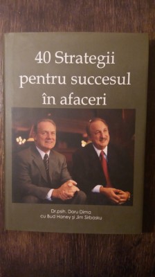 40 DE STRATEGII PENTRU SUCCESUL IN AFACERI- DORU DIMA, BUD HANEY foto