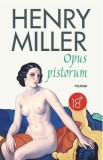 Opus pistorum - Henry Miller