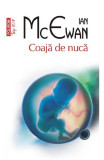 Cumpara ieftin Coaja De Nuca Top 10+ Nr 476, Ian Mcewan - Editura Polirom