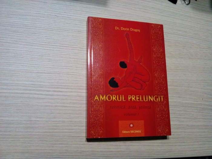 AMORUL PRELUNGIT Tehnica, Arta, Stiinta - Vol. I - Dorin Dragos - 2021, 398 p.