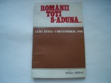 Romanii toti s-aduna... Alba Iulia. 1 decembrie 1918