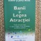 Banii şi Legea Atracţiei - &icirc;nvaţă cum poţi atrage &icirc;n viaţa ta bogăţia, o stare de sănătate şi de fericire perfectă- Esther Hicks , Jerry Hicks