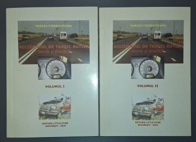 Mircea Fierbinteanu - Accidentul de trafic rutier * Teorie si practica (vol. I-II) foto