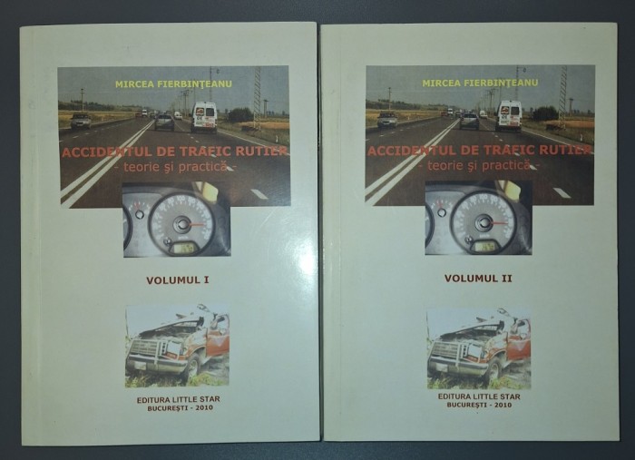 Mircea Fierbinteanu - Accidentul de trafic rutier * Teorie si practica (vol. I-II)
