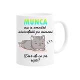 Cana alba personalizata munca nu a omorat niciodata pe nimeni dar de ce sa risti, INOVATIX&reg;. 330ml