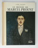 LE MONDE DE MARCEL PROUST par ANDRE MAUROIS , documentation photographique MARIE - THERESE MAY , 1960
