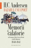 Bazarul unui poet. Memorii de calatorie in Germania, Italia, Grecia, Orient si tarile dunarene (1840-1841) &ndash; H. C. Andersen