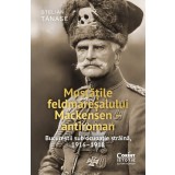 Mustățile feldmareșalului Mackensen &ndash; antiroman. Bucureștii sub ocupație străină, 1916&ndash;1918