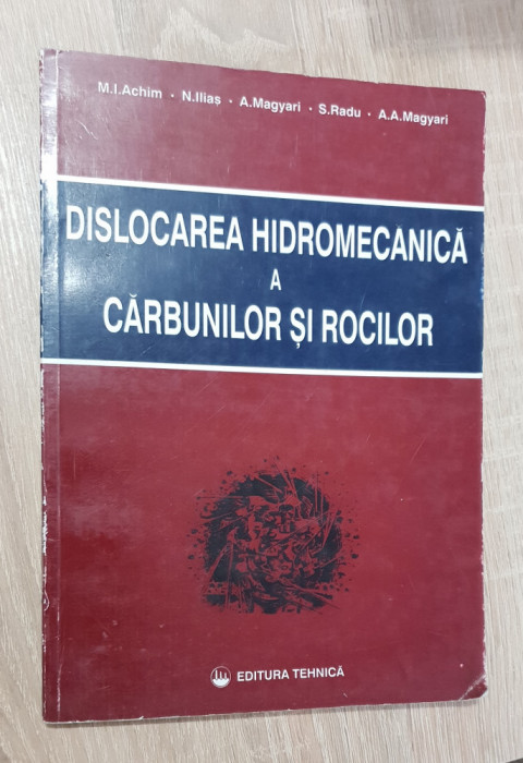 Dislocarea hidromecanică a cărbunilor și rocilor - M. I. Achim, N. Iliaș