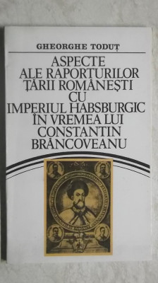 Gh. Todut - Aspecte ale raporturilor Tarii Romanesti cu Imperiul Habsburgic in foto