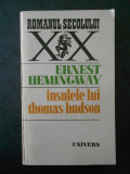 ERNEST HEMINGWAY - INSULELE LUI THOMAS HUDSON