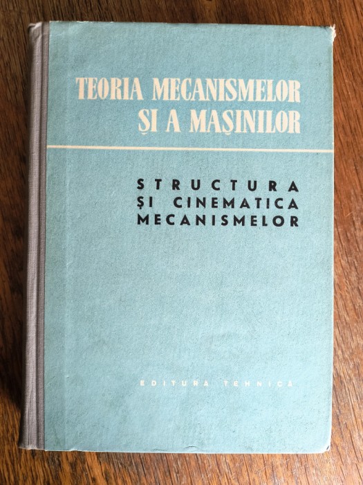 Structura si cinematica mecanismelor - Teoria mecanismelor si a masinilor