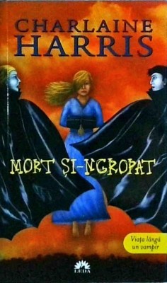 Charlaine Harris - Mort si-ngropat. Vampirii Sudului, volumul 9 foto