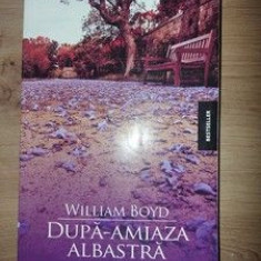 Dupa-amiaza albastra - William Boyd