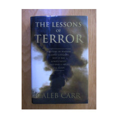 The lessons of terror / A history of warfare against civilians/ Caleb Carr