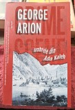 Umbrele din Ada Kaleh - George Arion contine dedicatie data si semnatura