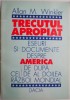 Trecutul apropiat. Eseuri si documente despre America de dupa cel de-al Doilea Razboi Mondial &ndash; Allan M. Winkler