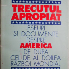 Trecutul apropiat. Eseuri si documente despre America de dupa cel de-al Doilea Razboi Mondial – Allan M. Winkler