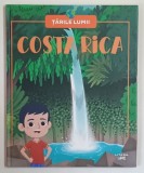 Costa Rica Colectia Tarile Lumii Editura Litera Mica Coperta Cartonata 31 Pagini Bogat Ilustrata Carti Povesti