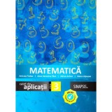 Matematica. Caiet de aplicatii pentru clasa a 3-a - Anca Veronica Taut