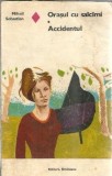 Mihail Sebastian - Orasul cu salcami si Accidentul, editura Eminescu, 1976
