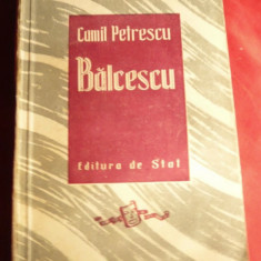 Camil Petrescu BALCESCU - prima editie 1949