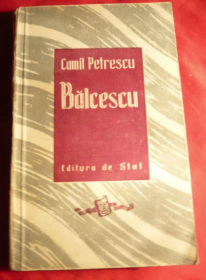 Camil Petrescu BALCESCU - prima editie 1949 foto