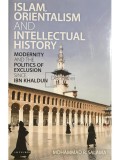 Mohammad R. Salama - Islam, Orientalism and intellectual history (Editia: 2011)