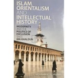 Mohammad R. Salama - Islam, Orientalism and intellectual history (Editia: 2011)