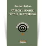 Cumpara ieftin Razboiul nostru pentru neatarnare - George Cosbuc