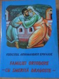 FAMILIEI ORTODOXE CU SMERITA DRAGOSTE-FERICITUL ARHIMANDRIT EPIFANIE