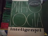 PSIHOLOGIA INTELIGENTEI - JEAN PIAGET, ED STIINTIFICA, 1965,222 PAG, STARE BUNA