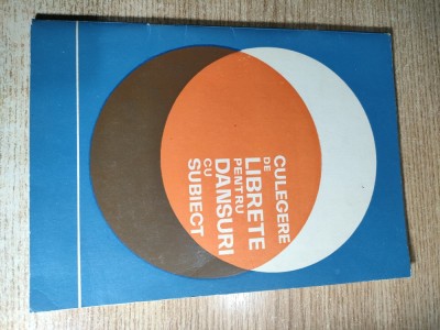 Culegere de librete pentru dansuri cu subiect (Uniunea Generala a Sindicatelor, Ansamblul Artistic, 1970) foto