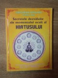 SECRETELE DEZVALUITE ALE MOMENTULUI OCULT AL HIATUSULUI de GREGORIAN BIVOLARU , 2007 * MICI DEFECTE