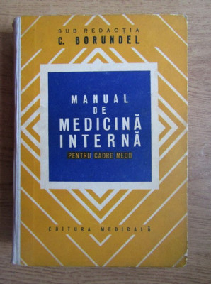 Corneliu Borundel - Manual de medicina interna pentru cadre medii foto