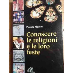 Conoscere Le Religioni E Le Loro Feste - Pascale Marson ,529271