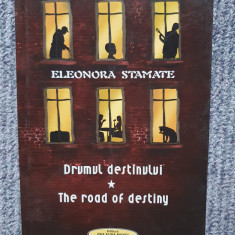 Drumul destinului - The road of destiny (poeme) - Eleonora Stamate, 2017, 186 p