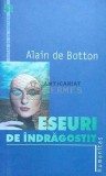 Eseuri de indragostit - 2003 - Alain De Botton ($C93), Humanitas